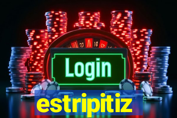 estripitiz