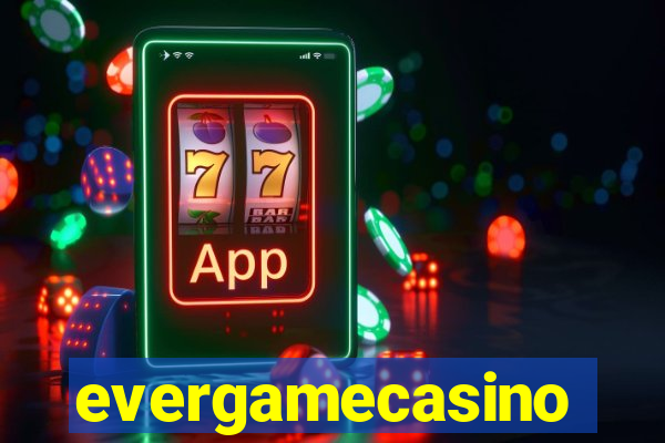 evergamecasino