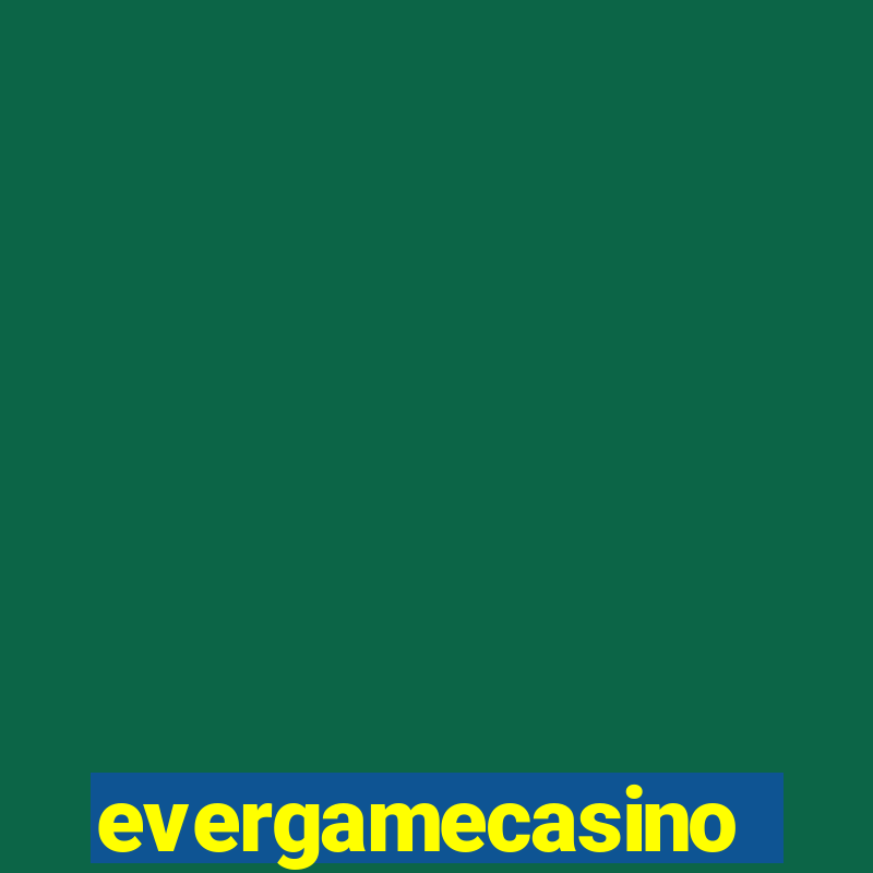 evergamecasino