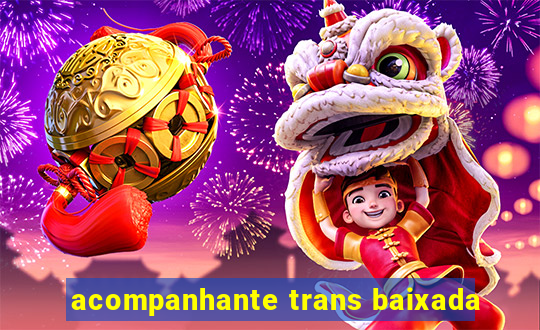 acompanhante trans baixada