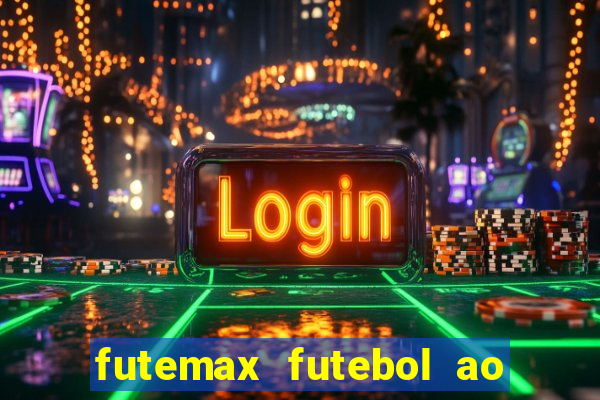 futemax futebol ao vivo na tv