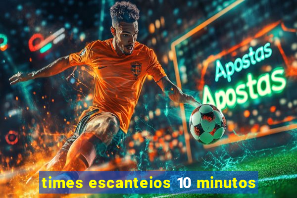 times escanteios 10 minutos