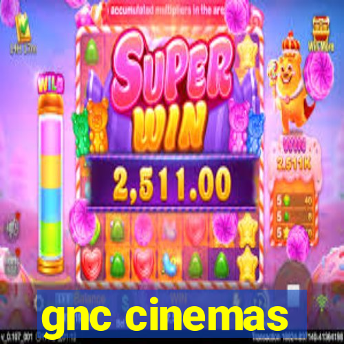 gnc cinemas