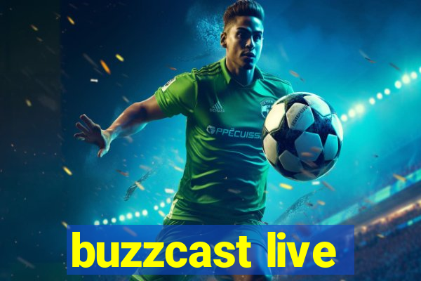 buzzcast live