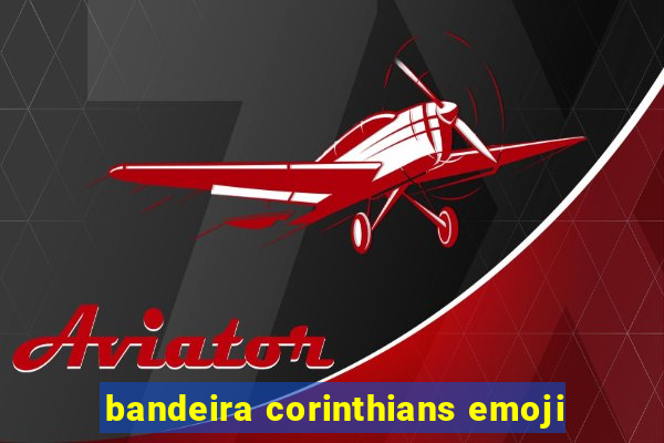 bandeira corinthians emoji