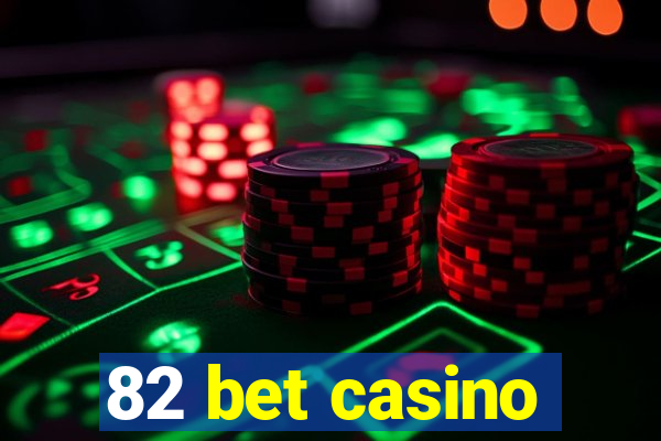 82 bet casino