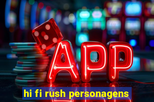 hi fi rush personagens