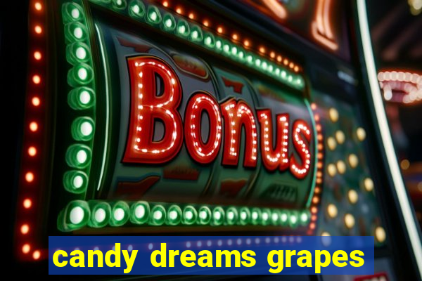 candy dreams grapes