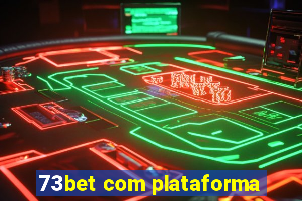 73bet com plataforma