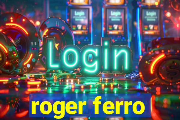 roger ferro