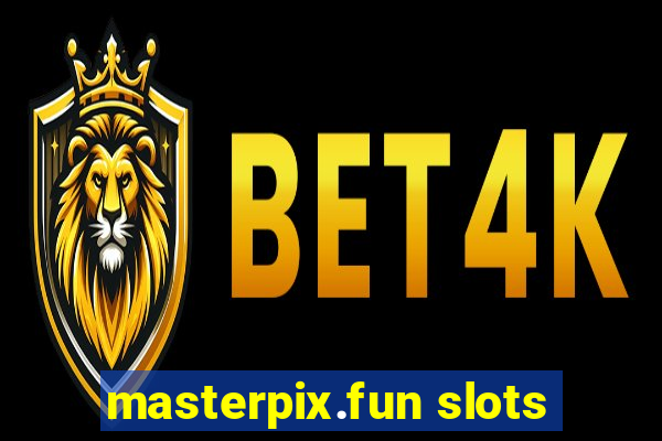 masterpix.fun slots