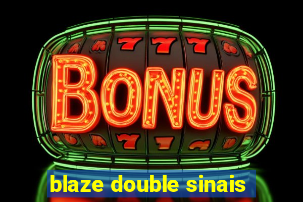 blaze double sinais