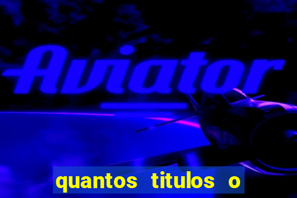 quantos titulos o flamengo tem