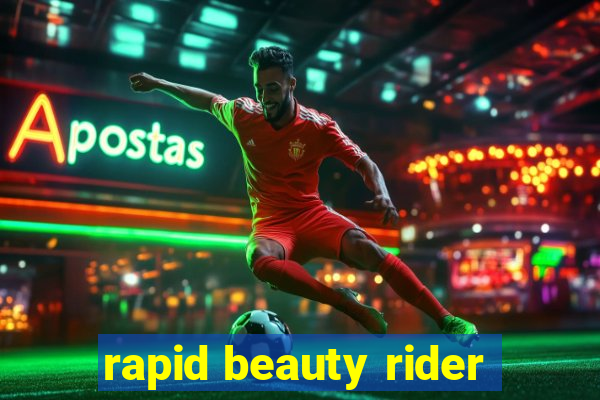 rapid beauty rider