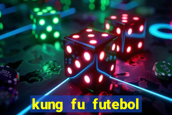 kung fu futebol clube filme completo dublado