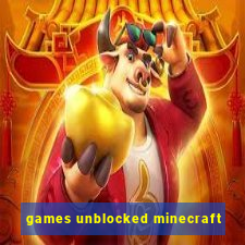 games unblocked minecraft