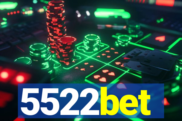 5522bet