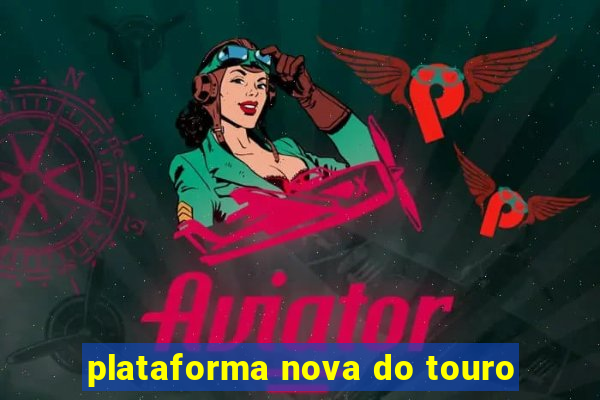 plataforma nova do touro