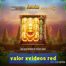 valor xvideos red