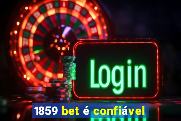 1859 bet é confiável