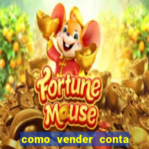 como vender conta de jogo