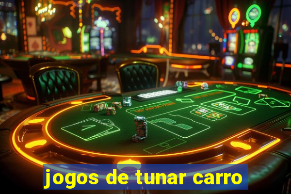 jogos de tunar carro