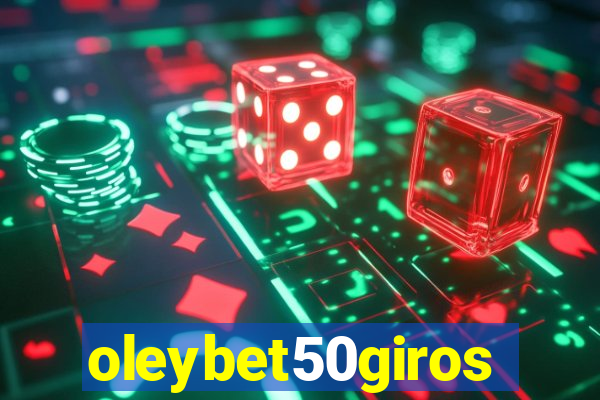 oleybet50giros