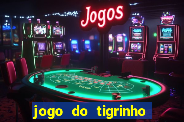 jogo do tigrinho rodadas grátis