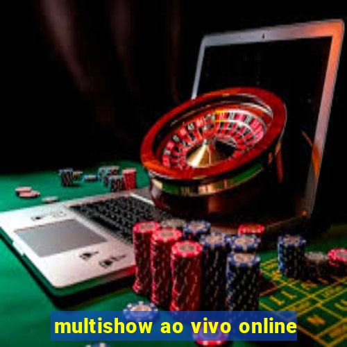 multishow ao vivo online