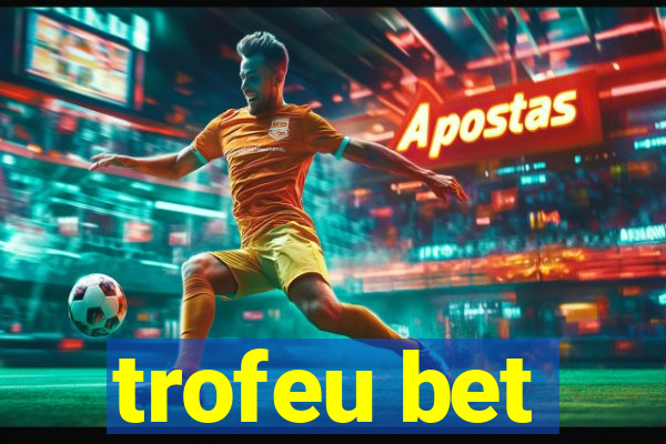 trofeu bet