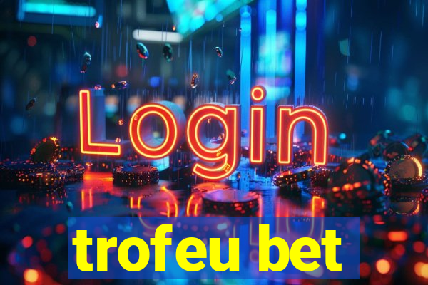 trofeu bet