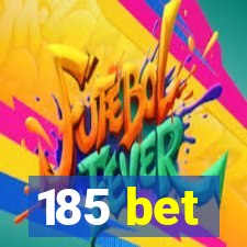 185 bet