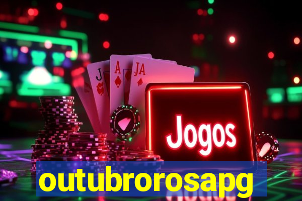 outubrorosapg