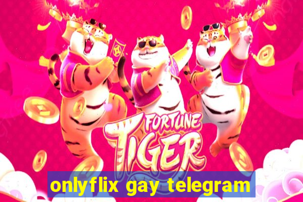 onlyflix gay telegram