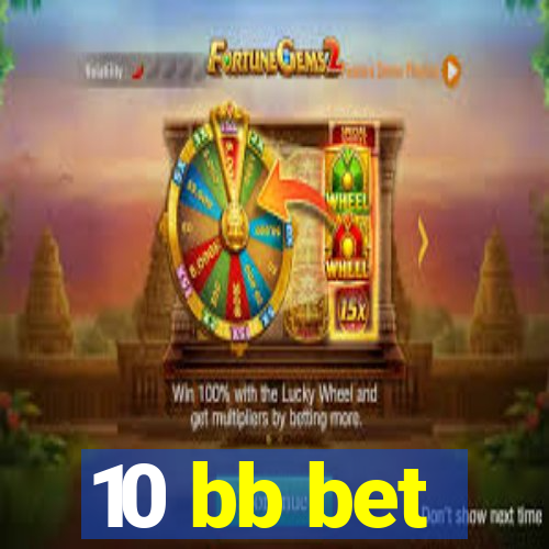 10 bb bet