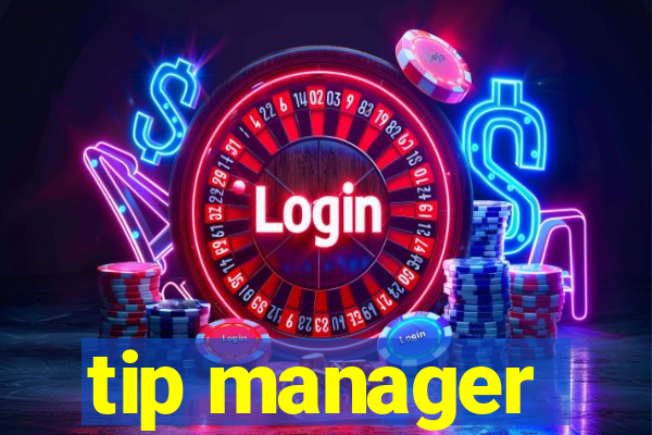 tip manager