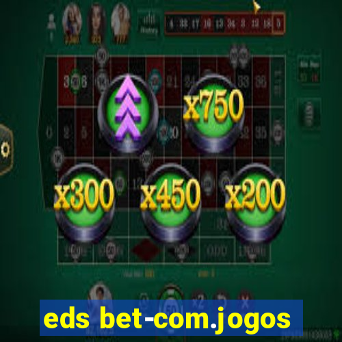 eds bet-com.jogos