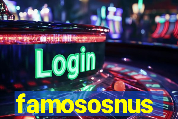 famososnus