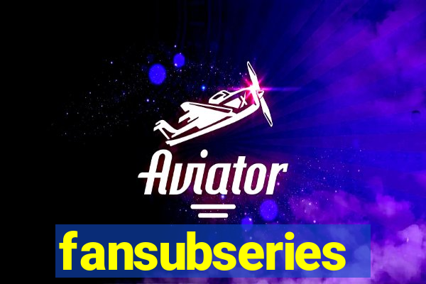 fansubseries