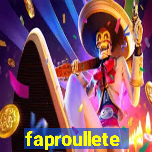 faproullete