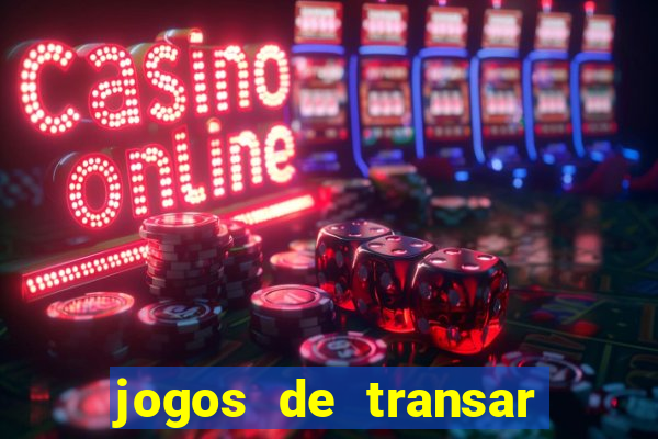 jogos de transar de verdade