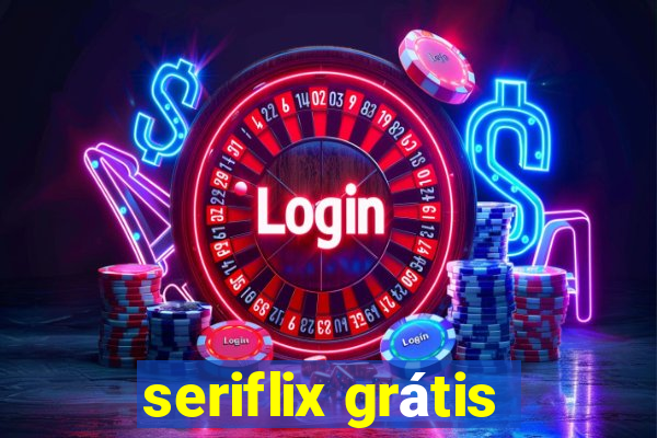 seriflix grátis