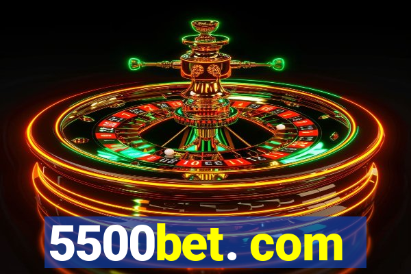 5500bet. com