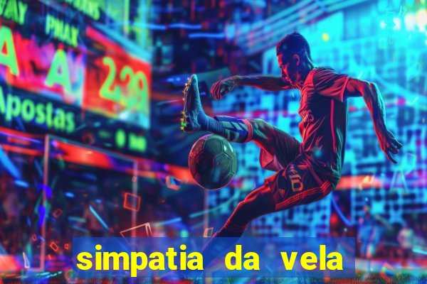 simpatia da vela para afastar rival