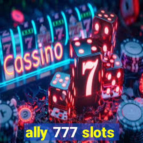 ally 777 slots