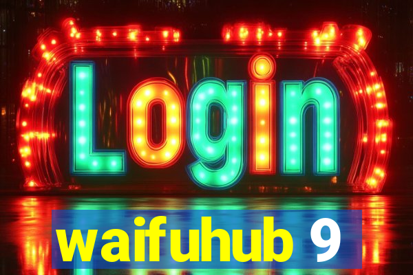 waifuhub 9