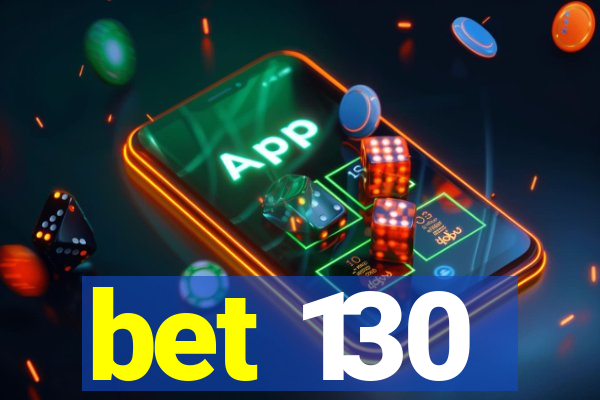 bet 130