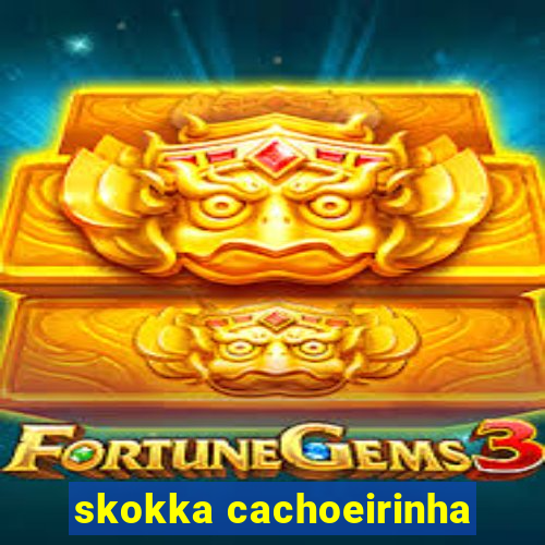 skokka cachoeirinha