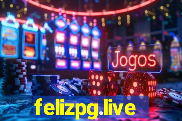 felizpg.live