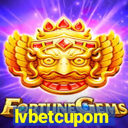 lvbetcupom